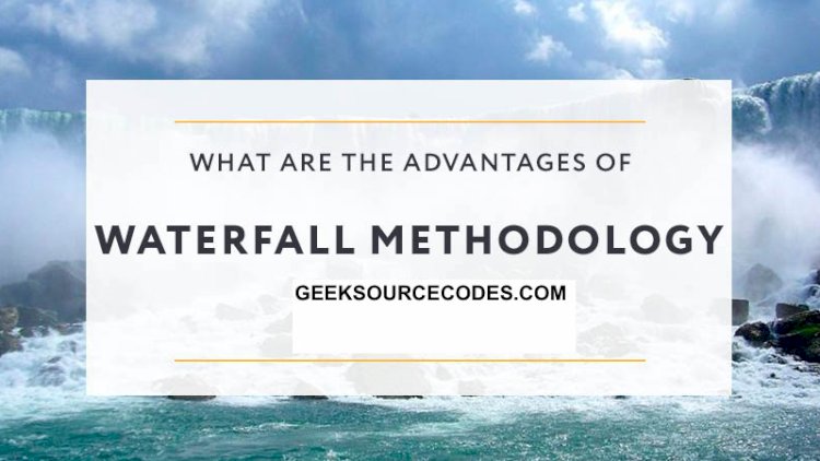 Advantages of waterfall model
