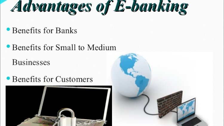 The Advantages of Internet Banking