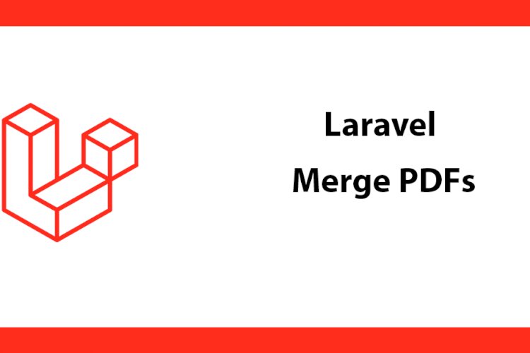 Laravel Merge PDFs
